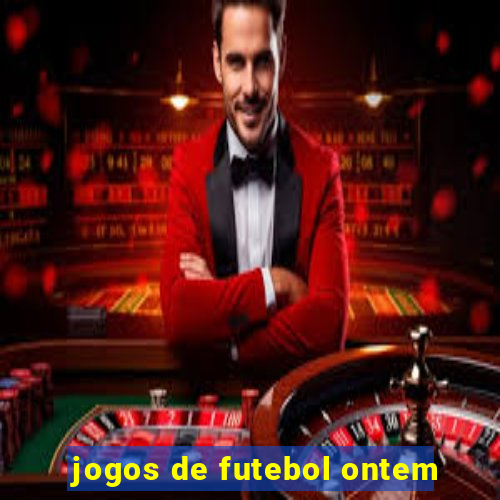 jogos de futebol ontem